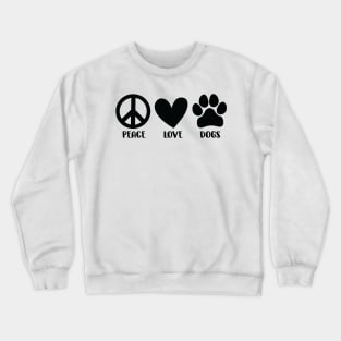 Peace Love Dogs Crewneck Sweatshirt